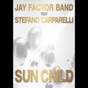 Download track Sun Child (Edit Version) Stefano Carparelli, Jay Factor Band