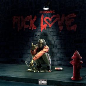 Download track Fuck Love 4oe6ixSmave