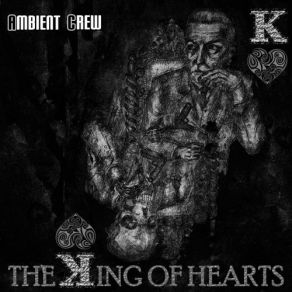 Download track The King Of Hearts Ambient Crew