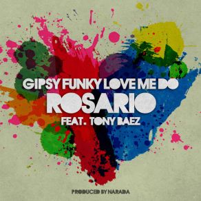 Download track Gipsy Funky Love Me Do (Narada Michael Walden & Tony Baez) Rosario