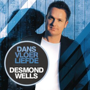 Download track Dansvloer Liefde Desmond Wells