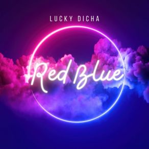 Download track Red Blue LUCKY DICHA