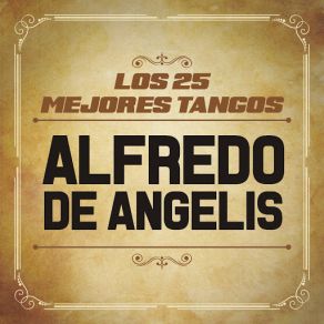 Download track Entre Tu Amor Y Mi Amor (Juan Carlos Godoy & Orquesta De Alfredo De Angelis) Alfredo De Angelis