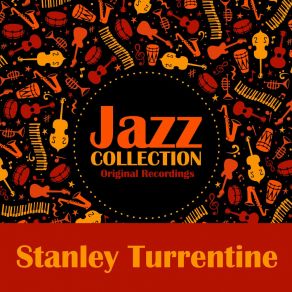 Download track Since I Fell For You Stanley Turrentine