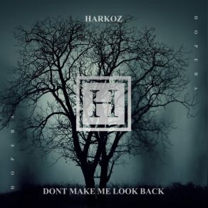 Download track Don't Make Me Look Back (Extended Mix) Harkoz