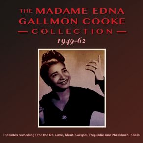 Download track I've Been Redeemed Madame Edna Gallmon Cooke