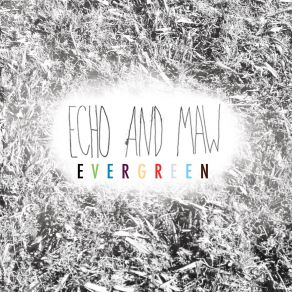 Download track Evergreen Echo And Maw