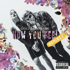 Download track How You Feel (LowFreak Remix) Gold LemonadeLowfreak