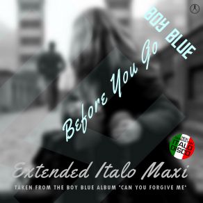 Download track Before You Go (Extended Instrumental Classic Mix) Boy Blue