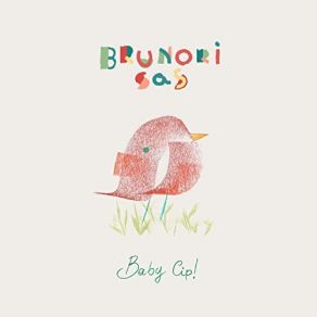 Download track Benedetto Sei Tu (Baby Cip!) Brunori SAS