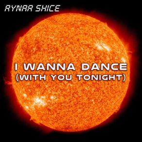 Download track I Wanna Dance (With You Tonight) Rynar Shice, You Tonight