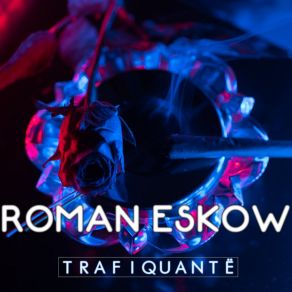 Download track Trafiquantë Roman Eskow