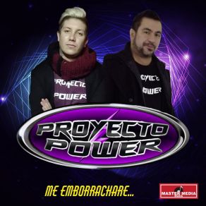 Download track Me Emborrachare Proyecto Power