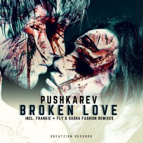 Download track Broken Love (Frankie Remix) PushkarevFrankie