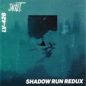 Download track Shadow Run Redux The Jacket, LV-426