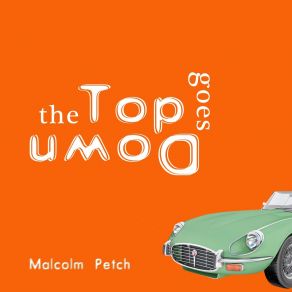 Download track The Top Goes Down Malcolm Petch