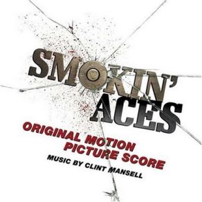 Download track Smokin' Aces - 28. Messner Enters The Hospital Clint Mansell