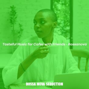 Download track Chilled Work From Cafe Bossa Nova Seduction