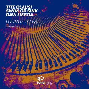 Download track Lounge Tales (Radio Mix) Tite ClausiDavi Lisboa, Swim Or Sink