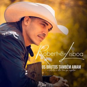 Download track Os Brutos Também Amam Robert Lisboa