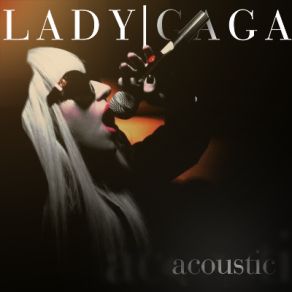 Download track Acoustic (Captivated) [Live Version] Lady GaGa