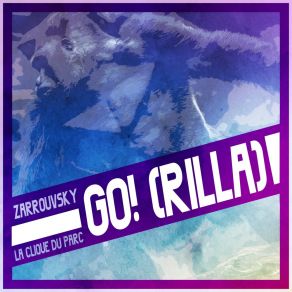 Download track Go! (Rilla) (Instrumental) La Clique Du Parc