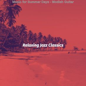 Download track Laid-Back Moods For Summer Time Relaxing Jazz Classics