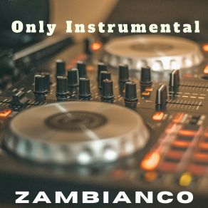 Download track Into You Zambianco