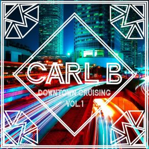 Download track I'll Tell You When I'm Done Carl-B