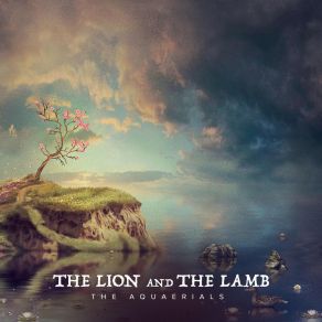 Download track The Lion And The Lamb The Aquaerials