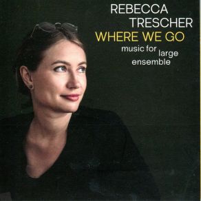 Download track Where We Go Rebecca Trescher