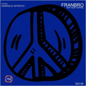 Download track Hip Hop Hippie (Gabriele Intrivici Remix) FranbroGabriele Intrivici