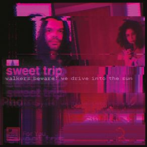 Download track Walkers Beware! We Drive Into The Sun (Single Version) Sweet Trip