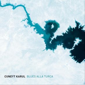 Download track Blues Alla Turca (Reprise) Cuneyt Karul