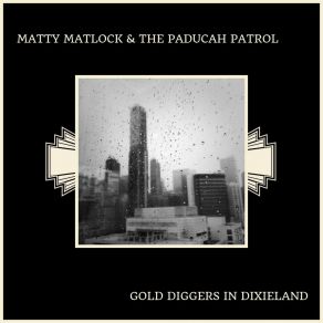 Download track The Gold Diggers' Song (We're In The Money) The Paducah Patrol