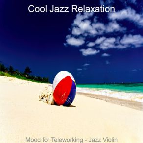 Download track Subdued Backdrop For Telecommuting Cool Jazz Relaxation