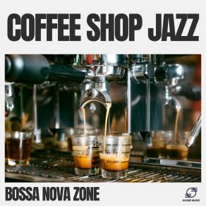 Download track Coffee Shop Bossa Nova Bossa Nova Zone