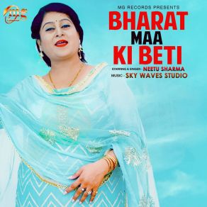 Download track Bharat Maa Ki Beti Neetu Sharma