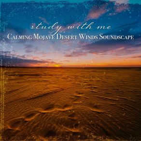 Download track Calming Mojave Desert Winds Soundscape, Pt. 17 Sebastian Riegl