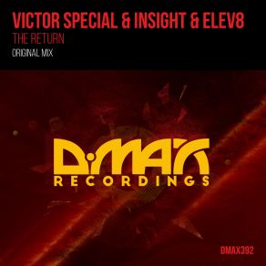 Download track The Return (Original Mix) Elev8, The Insight, Victor Special