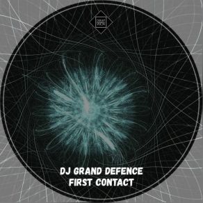 Download track First Contact DJ GranD DefencE