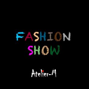 Download track Fashion Show 2 Atelier-M