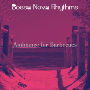 Download track Paradise Like Cookouts Bossa Nova Rhythms