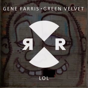 Download track Lol (Original Mix) Gene Farris, Green Velvet