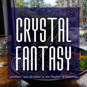 Download track Raindrop Melodies For Relaxation Crystal Fantasy