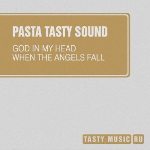 Download track When The Angels Fall Pasta (Tasty Sound)