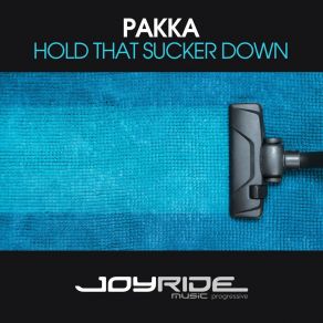 Download track Hold That Sucker Down (Extended Mix) Pakka