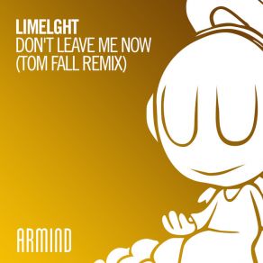 Download track Don't Leave Me Now (Tom Fall Remix) Limelght