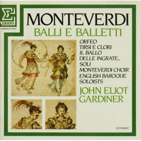 Download track Tirsi E Clori, Ballo The Monteverdi Choir, John Eliot Gardiner, English Baroque Soloists