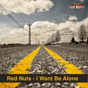 Download track I Want Be Alone (Original) Red Nuts